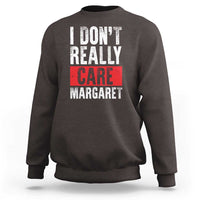 I Don't Really Care Margaret Vice President Jd Vance Meme Sweatshirt