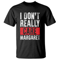I Don't Really Care Margaret Vice President Jd Vance Meme T Shirt