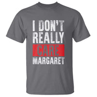 I Don't Really Care Margaret Vice President Jd Vance Meme T Shirt