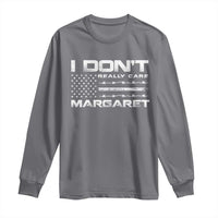 I Don't Really Care Margaret VP Jd Vance Long Sleeve Shirt American Flag