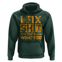 Funny Dad Grandpa Hoodie I Fix Shit Thats What I Do