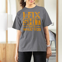 Funny Dad Grandpa T Shirt For Women I Fix Shit Thats What I Do