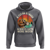 A Clean Beaver Always Gets More Wood Hoodie Funny Adult Crude Joke - Wonder Print Shop