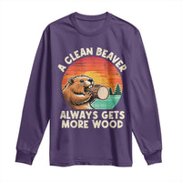 A Clean Beaver Always Gets More Wood Long Sleeve Shirt Funny Adult Crude Joke - Wonder Print Shop