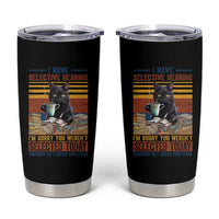 Selected Cat Humor Tumbler Cup Funny I Have Selective Hearing You Werent Vintage - Wonder Print Shop
