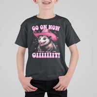 Cowboy Opossum Go On Now Git T Shirt For Kid Funny Possum Pink Cowgirl Hat Western Wild West - Wonder Print Shop