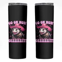Cowboy Opossum Go On Now Git Skinny Tumbler Funny Possum Pink Cowgirl Hat Western Wild West - Wonder Print Shop