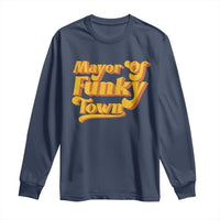 Retro Mayor of Funky Town Long Sleeve Shirt Funny Vintage 70s Disco Party