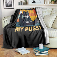 Funny Humor Saying Cat Throw Blanket I Like To Pet My Pussy Naughty Vintage - Wonder Print Shop