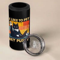 Funny Humor Saying Cat 4 in 1 Can Cooler Tumbler I Like To Pet My Pussy Naughty Vintage - Wonder Print Shop
