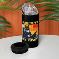 Funny Humor Saying Cat 4 in 1 Can Cooler Tumbler I Like To Pet My Pussy Naughty Vintage - Wonder Print Shop