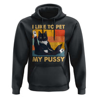 Funny Humor Saying Cat Hoodie I Like To Pet My Pussy Naughty Vintage - Wonder Print Shop