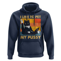 Funny Humor Saying Cat Hoodie I Like To Pet My Pussy Naughty Vintage - Wonder Print Shop