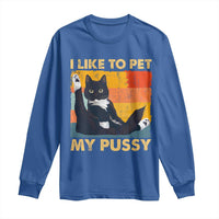 Funny Humor Saying Cat Long Sleeve Shirt I Like To Pet My Pussy Naughty Vintage - Wonder Print Shop