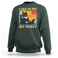 Funny Humor Saying Cat Sweatshirt I Like To Pet My Pussy Naughty Vintage - Wonder Print Shop