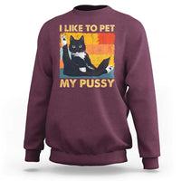 Funny Humor Saying Cat Sweatshirt I Like To Pet My Pussy Naughty Vintage - Wonder Print Shop
