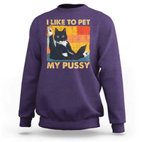 Funny Humor Saying Cat Sweatshirt I Like To Pet My Pussy Naughty Vintage - Wonder Print Shop