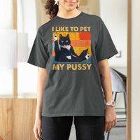 Funny Humor Saying Cat T Shirt For Women I Like To Pet My Pussy Naughty Vintage - Wonder Print Shop
