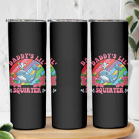 Funny Daddy's Lil Squirter Inappropriate Embarrassing Skinny Tumbler - Wonder Print Shop