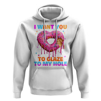 Funny Offensive Embarrassing Hoodie I Want You to Glaze My Hole Adult Humor Donut - Wonder Print Shop