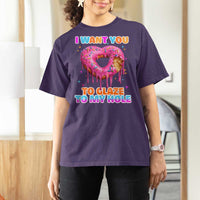 Funny Offensive Embarrassing T Shirt For Women I Want You to Glaze My Hole Adult Humor Donut - Wonder Print Shop