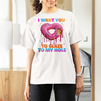 Funny Offensive Embarrassing T Shirt For Women I Want You to Glaze My Hole Adult Humor Donut - Wonder Print Shop