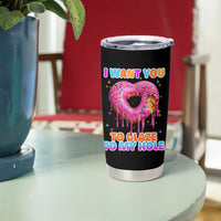 Funny Offensive Embarrassing Tumbler Cup I Want You to Glaze My Hole Adult Humor Donut - Wonder Print Shop