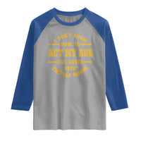 Funny Old Man Saying Gag Gift Raglan Shirt Dont Know How To Act My Age Grandpa Dad - Wonder Print Shop
