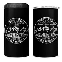 Dont Know How To Act My Age 4 in 1 Can Cooler Tumbler Vintage Funny Old Man Saying Gag Gift - Wonder Print Shop
