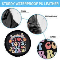 Funny Embarrassing Spare Tire Cover I Love Toys That Go Brrr Adult Humor - Wonder Print Shop