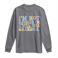 Retired Grandma Long Sleeve Shirt Funny Retirement Gifts For Grandma - Wonder Print Shop