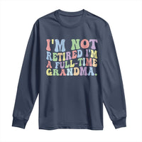 Retired Grandma Long Sleeve Shirt Funny Retirement Gifts For Grandma - Wonder Print Shop