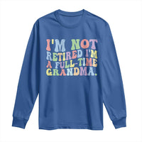 Retired Grandma Long Sleeve Shirt Funny Retirement Gifts For Grandma - Wonder Print Shop