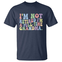Retired Grandma T Shirt Funny Retirement Gifts For Grandma - Wonder Print Shop
