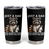Just A Dad Who Always Came Back With The Milk Tumbler Cup Retro Raccoon Camo Fathers Day - Wonder Print Shop