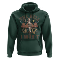 Funny Western Cowgirl Hoodie Retro Country The Hell I Won't - Wonder Print Shop