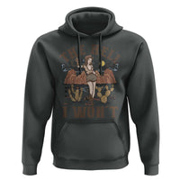 Funny Western Cowgirl Hoodie Retro Country The Hell I Won't - Wonder Print Shop