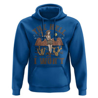 Funny Western Cowgirl Hoodie Retro Country The Hell I Won't - Wonder Print Shop