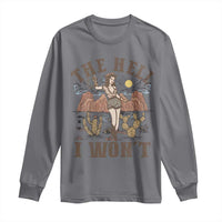 Funny Western Cowgirl Long Sleeve Shirt Retro Country The Hell I Won't - Wonder Print Shop