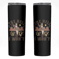 Funny Western Cowgirl Skinny Tumbler Retro Country The Hell I Won't - Wonder Print Shop