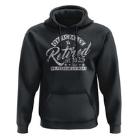 Vintage Retired 2025 Hoodie Funny Retirement Not My Problem Anymore