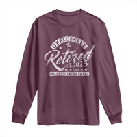 Vintage Retired 2025 Long Sleeve Shirt Funny Retirement Not My Problem Anymore