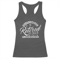 Vintage Retired 2025 Racerback Tank Top Funny Retirement Not My Problem Anymore