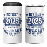 Retired 2025 4 in 1 Can Cooler Tumbler Retirement Worked Whole Life For This