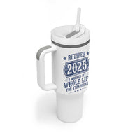 Retired 2025 Tumbler With Handle Retirement Worked Whole Life For This