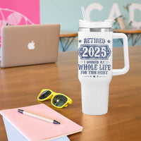 Retired 2025 Tumbler With Handle Retirement Worked Whole Life For This