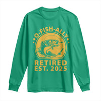Fishing Retirement Long Sleeve Shirt O-Fish-Ally Retired 2025 For Fisherman