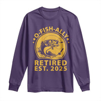 Fishing Retirement Long Sleeve Shirt O-Fish-Ally Retired 2025 For Fisherman