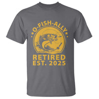 Fishing Retirement T Shirt O-Fish-Ally Retired 2025 For Fisherman
