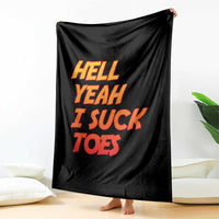 Hell Yeah I Suck Toes Throw Blanket Funny Foot Fetish Sucking Toes Dirty Joke - Wonder Print Shop